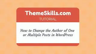 How to Change the Author of One or Multiple Posts in WordPress