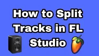 How To Split Tracks in FL Studio