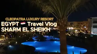 Cleopatra Luxury Resort Sharm El Sheikh 2024 | 5⭐ All‑Inclusive Egypt Travel Vlog 🇪🇬