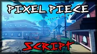 BEST New Pixel Piece Script [2025] Extremely Powerful 🔥