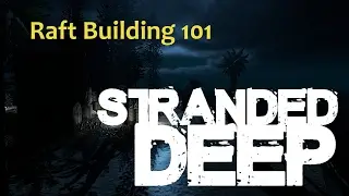 Raft Building 101 - 0.23.00 - Stranded Deep