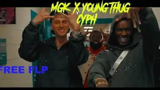 [FREE FLP] MGK x Young Thug Cyph *NOT FOR SALE* (prod BLVCKK SKY x Zipitup)