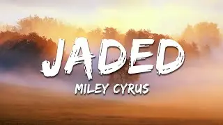 Miley Cyrus - Jaded (Lyrics)
