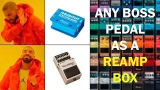How to use ANY Boss pedal as a reamp box