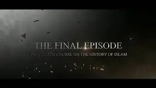 The Final Episode - History of Islam Trailer 1