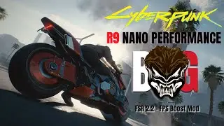Radeon R9 Nano - CyberPunk 2077 Patch 1.62 + FSR 2.2 - FPS Boost Mod (Performance Test) #benchmark