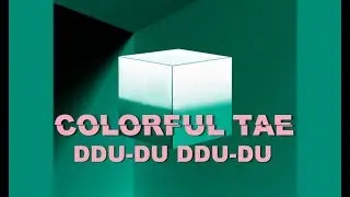 |COLORFUL TAE| Blackpink - ‘뚜두뚜두 DDU-DU DDU-DU (Cover Dance)