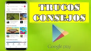 Trucos y consejos para usar la Google Play Store