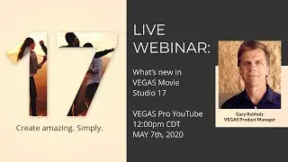 What's New in VEGAS Movie Studio 17 | LIVE Training