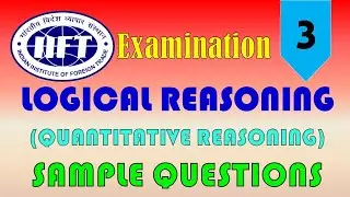 IIFT Exam | Quantitative Ability | Model Question Paper with solutions /Episode 3/ Logical Reasoning