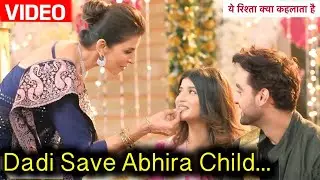 YRKKH : Abhira Armaan के बच्चे को बचा लेगी Dadi Saa | Kaveri नहीं होने देगी का Abhira Abortion YRKKH