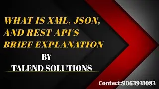 What is Talend XML, JSON AND REST API components by #TALEND SOLUTIONS #briefexplanation