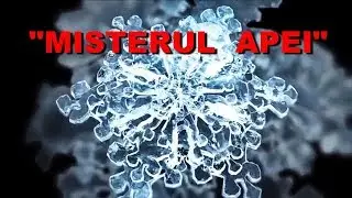 MISTERUL APEI - documentar RO/EN