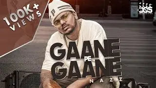 Nazz - Gaane Pe Gaane  |Prod. Audiocrackerr|  (Official Music Video) 2020