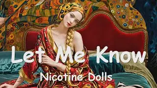 Nicotine Dolls – Let Me Know (Lyrics) 💗♫