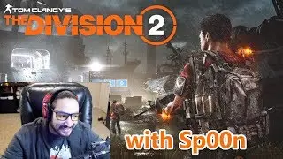 UberHaxorNova Plays The Division 2 - With Sp00n
