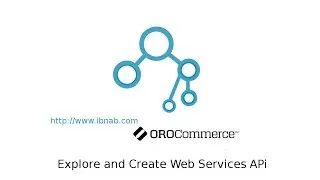 OroCommerce for Developers: Explore and Create Web Services API for your entity