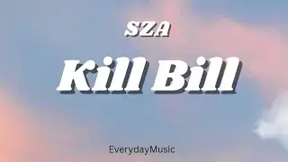 SZA - Kill Bill (Lyric Video)