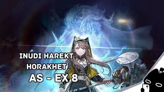 Arknights [CN] Inudi Harekt Horakhet AS - EX 8 Challenge Mode
