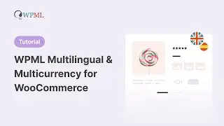 WPML Multilingual & Multicurrency for WooCommerce | Tutorial