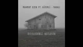 HAYALLERİMLE MUTLUYUM - Gizemli Rapçi &  Mahmut EZER & YaraLı Style