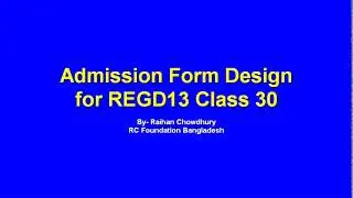Admission Form Design for REGD13 Class 30