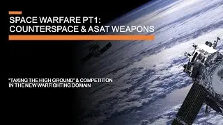 Space Warfare & Anti Satellite Weapons - 