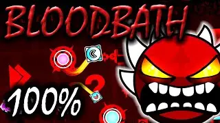''BLOODBATH'' 100% by Riot & More (Extreme Demon) | Geometry Dash