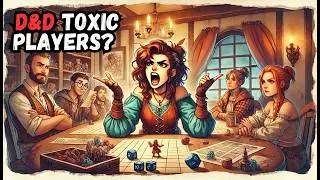 How to Deal with TOXIC DND PLAYERS That DESTROY Game Sessions (Tabletop RPG DMs Need to Watch This!)