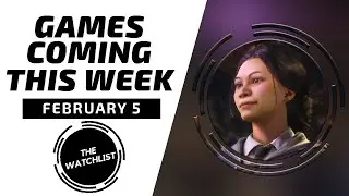 New Upcoming Games Coming Out February 5-11 | The Watchlist