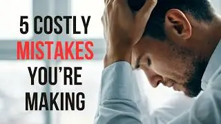TIME and MONEY Mistakes You're Making RIGHT NOW!