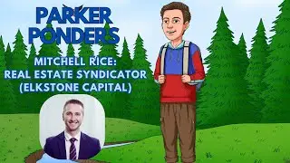 Ep 12 Mitchell Rice - Real Estate Syndicator (Elkstone Capital)