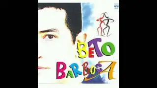 Beto Barbosa/ Só Vai Dar Eu E Você.