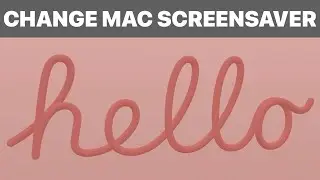 How to Change Your Screen Saver on Mac (Tutorial)