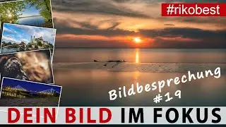Dein Bild im Fokus #19 Fotografieren lernen durch Bildanalyse & Bildbesprechung besser fotografieren