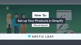 How to Set up Your Products in Shopify: Manual Upload