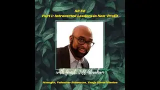 Relational Introvert Podcast S2E2 - Part1: “Introverted Leaders in Non-Profit” with Jeff Abraham