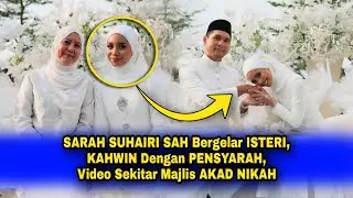 Sarah Suhairi Kahwin Dengan Pensyarah, Video Sekitar Majlis AKAD NIKAH