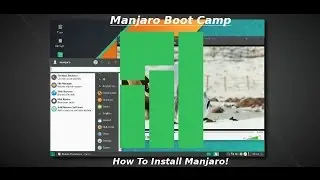 Manjaro Boot Camp Episode 1: How To Install Manjaro
