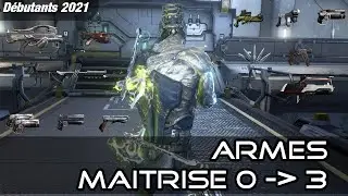 Les Armes : Maîtrise 0 à 3 (Débutants 2021) - Warframe [FR]