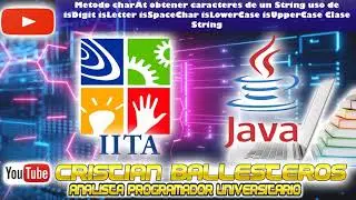 Metodo charAt obtener caracteres de un String uso de isDigit Letter SpaceChar LowerCase Upper enJAVA