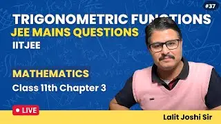 Trigonometrical Functions | Class 11th Maths Chapter 3 | JEE Mains Questions| IITJEE | Part 37