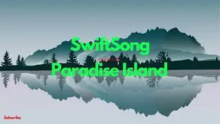 [SwiftSong] - Paradise Island- [feat. Hartzmann ]