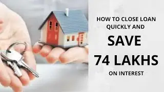 Home Loan Prepayment Tips -30 Year Loan Paid in 10 year's 