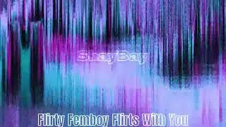 Flirty Femboy Flirts With You During Truth Or Dare (M4M) (Slight NSFW)