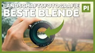 Landschaftsfotografie 📷 Welche Blende?! ➡️ Tipps vom Profi!