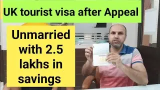 UK tourist visa after appeal| Unmarried with 2.5lakhs in savings| UK travel Visas updates