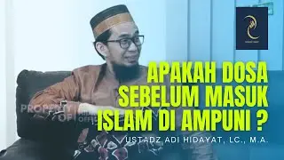 [Tanya jawab] Apakah dosa sebelum masuk Islam di ampuni oleh Allah ?