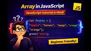 Array in JavaScript || JavaScript tutorial in Hindi