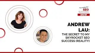 REALITY SEO: ANDREW LAU: THE SECRET TO MY SKYROCKET SEO SUCCESS